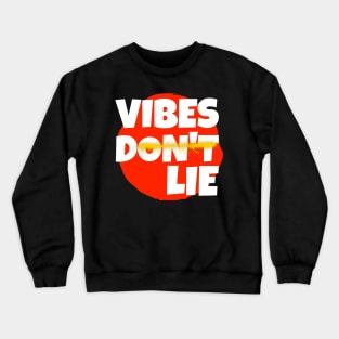 Vibes Don't Lie Crewneck Sweatshirt